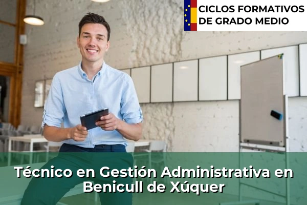 Técnico en Gestión Administrativa en La Vall d'Uixó 104 Técnico en Gestión Administrativa en Benicull de Xúquer