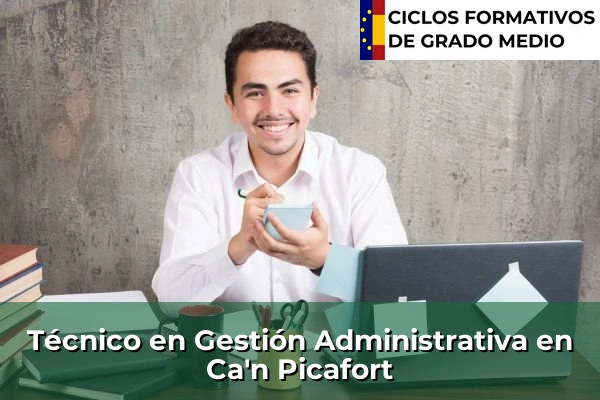 Técnico en Gestión Administrativa en Islas Baleares 8 Técnico en Gestión Administrativa en Ca'n Picafort