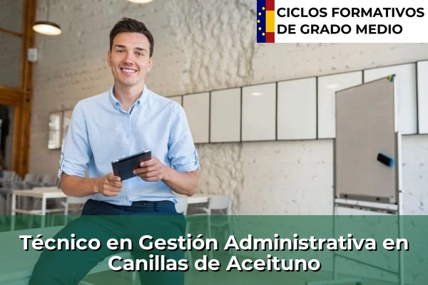 Técnico en Gestión Administrativa en Canillas de Aceituno