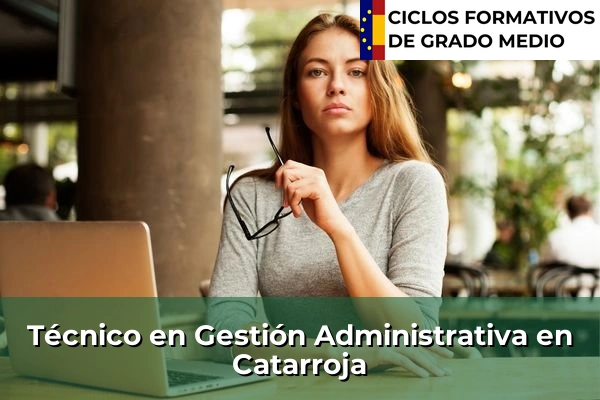 Técnico en Gestión Administrativa en La Vall d'Uixó 147 Técnico en Gestión Administrativa en Catarroja