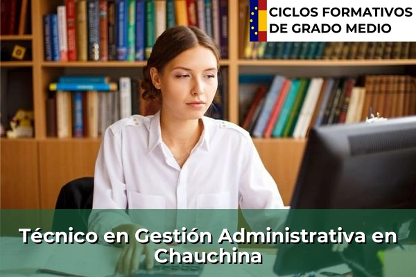 Técnico en Gestión Administrativa en Chauchina