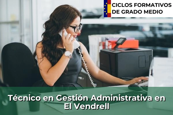 Técnico en Gestión Administrativa en El Vendrell