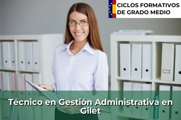 Técnico en Gestión Administrativa en La Vall d'Uixó 190 Técnico en Gestión Administrativa en Gilet