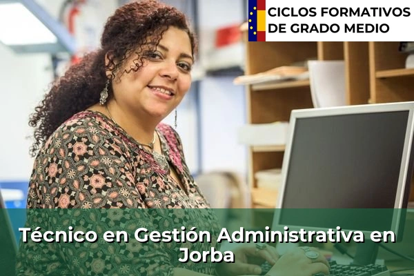 Técnico en Gestión Administrativa en Jorba