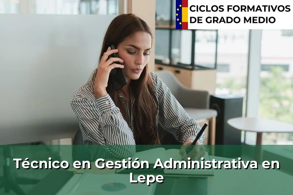 Técnico en Gestión Administrativa en Lepe