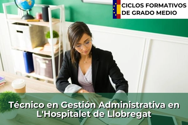 Técnico en Gestión Administrativa en L'Hospitalet de Llobregat