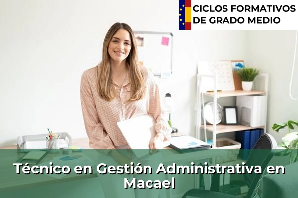 Técnico en Gestión Administrativa en Macael