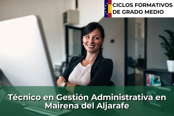 Técnico en Gestión Administrativa en Mairena del Aljarafe