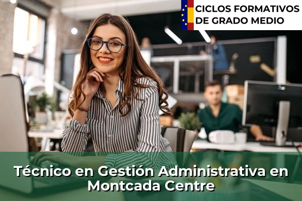 Técnico en Gestión Administrativa en Montcada Centre
