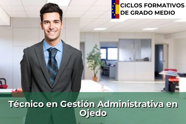 Técnico en Gestión Administrativa en Ojedo