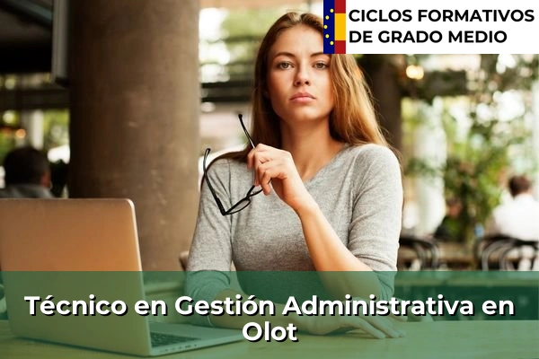 Técnico en Gestión Administrativa en Olot