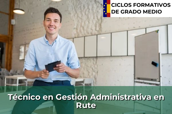 Técnico en Gestión Administrativa en Rute