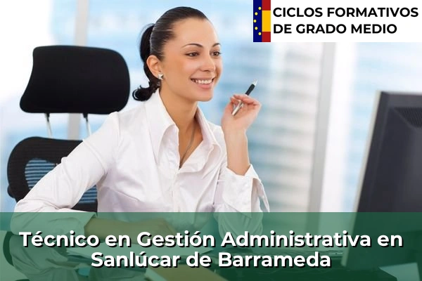 Técnico en Gestión Administrativa en Sanlúcar de Barrameda
