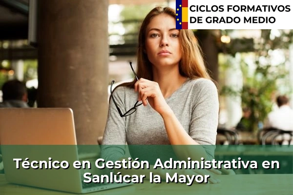 Técnico en Gestión Administrativa en Sanlúcar la Mayor