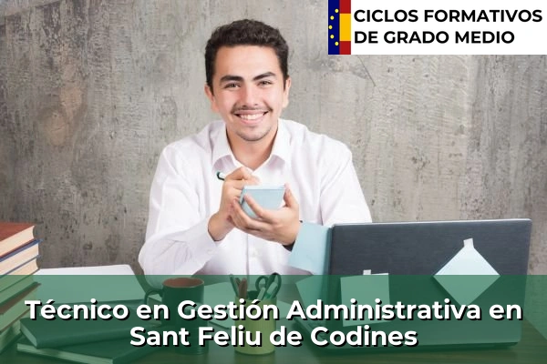 Técnico en Gestión Administrativa en Sant Feliu de Codines