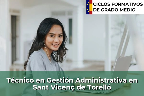 Técnico en Gestión Administrativa en Sant Vicenç de Torelló