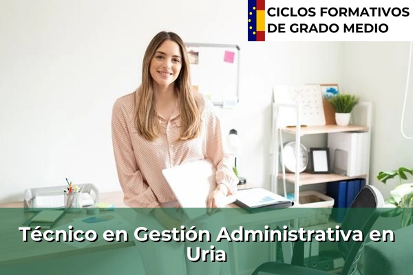 Técnico en Gestión Administrativa en Gallarta 153 Técnico en Gestión Administrativa en Uria