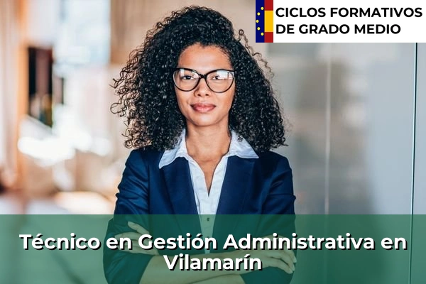 Técnico en Gestión Administrativa en Chan do Monte 195 Técnico en Gestión Administrativa en Vilamarín