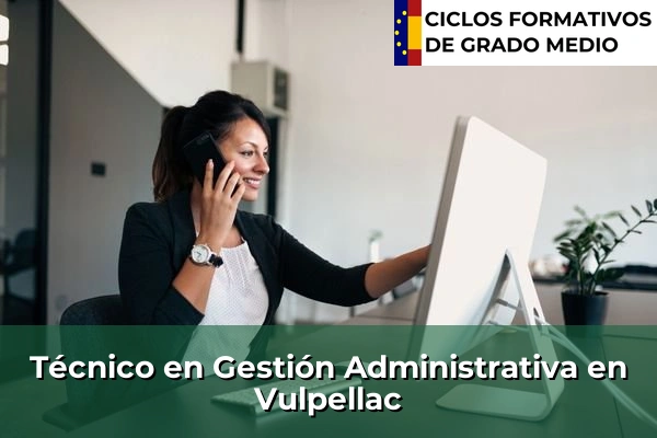 Técnico en Gestión Administrativa en Vulpellac