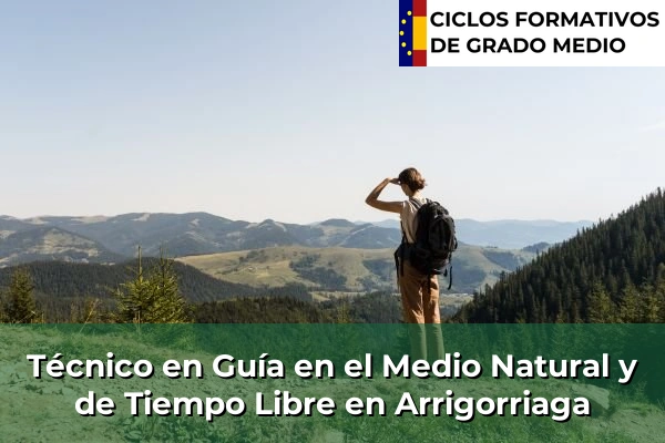 Técnico en Guía en el Medio Natural y de Tiempo Libre en Arrigorriaga
