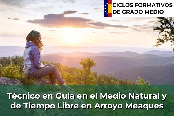 Técnico en Guía en el Medio Natural y de Tiempo Libre en Arroyo Meaques