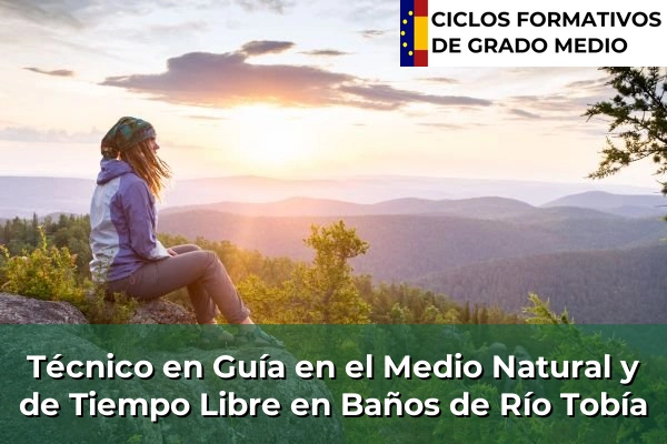 Técnico en Guía en el Medio Natural y de Tiempo Libre en Baños de Río Tobía