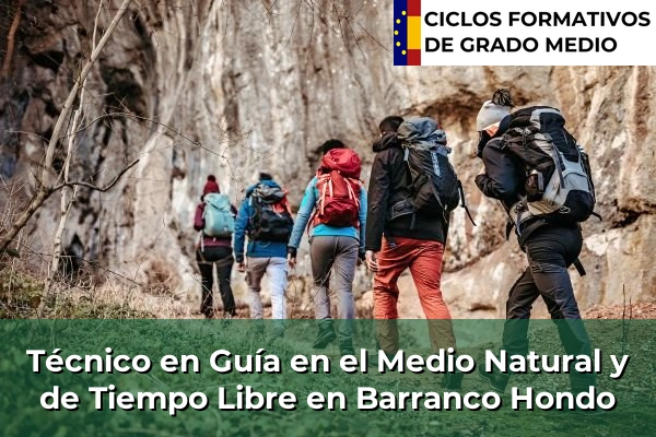 Técnico en Guía en el Medio Natural y de Tiempo Libre en Barranco Hondo