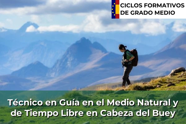 Técnico en Guía en el Medio Natural y de Tiempo Libre en Cabeza del Buey