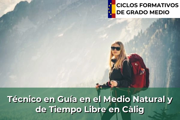 Técnico en Guía en el Medio Natural y de Tiempo Libre en Cogullada 129 Técnico en Guía en el Medio Natural y de Tiempo Libre en Càlig