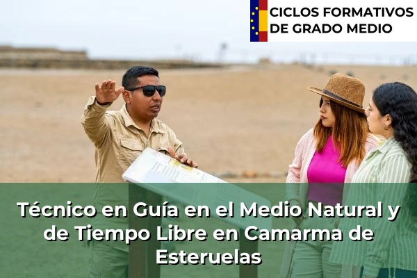 Técnico en Guía en el Medio Natural y de Tiempo Libre en Camarma de Esteruelas