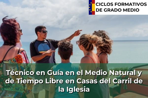 Técnico en Guía en el Medio Natural y de Tiempo Libre en Casas del Carril de la Iglesia