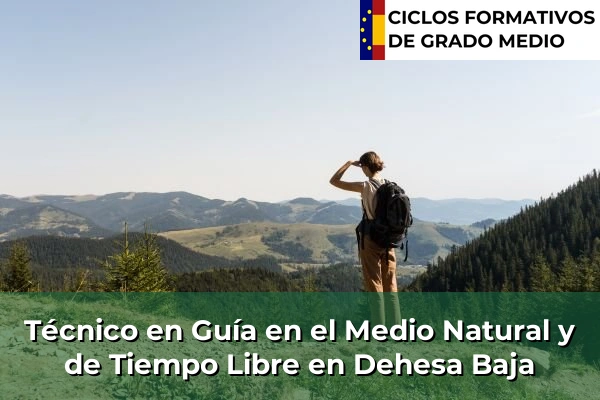 Técnico en Guía en el Medio Natural y de Tiempo Libre en Dehesa Baja