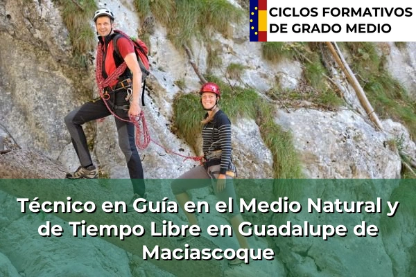 Técnico en Guía en el Medio Natural y de Tiempo Libre en Guadalupe de Maciascoque
