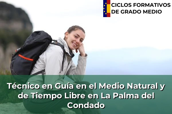 Técnico en Guía en el Medio Natural y de Tiempo Libre en Aracena 225 Técnico en Guía en el Medio Natural y de Tiempo Libre en La Palma del Condado