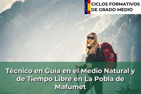 Técnico en Guía en el Medio Natural y de Tiempo Libre en Cataluña 89 Técnico en Guía en el Medio Natural y de Tiempo Libre en La Pobla de Mafumet