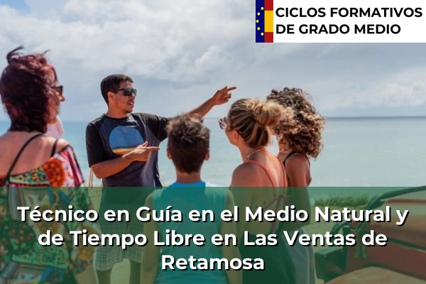 Técnico en Guía en el Medio Natural y de Tiempo Libre en Las Ventas de Retamosa