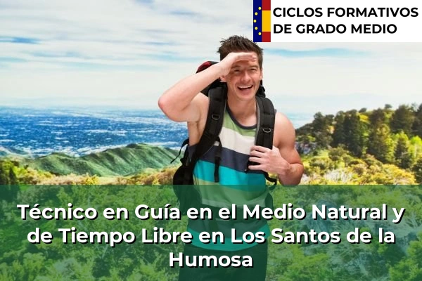 Técnico en Guía en el Medio Natural y de Tiempo Libre en Los Santos de la Humosa