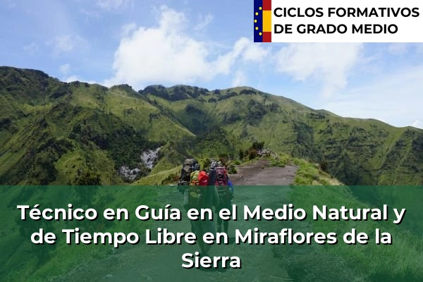 Técnico en Guía en el Medio Natural y de Tiempo Libre en Miraflores de la Sierra
