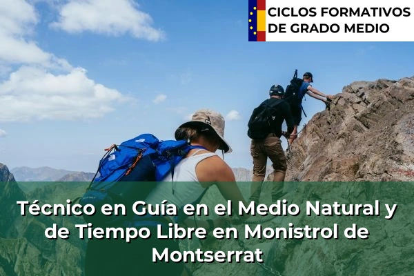 Técnico en Guía en el Medio Natural y de Tiempo Libre en Cataluña 113 Técnico en Guía en el Medio Natural y de Tiempo Libre en Monistrol de Montserrat