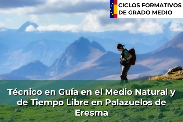 Técnico en Guía en el Medio Natural y de Tiempo Libre en Palazuelos de Eresma