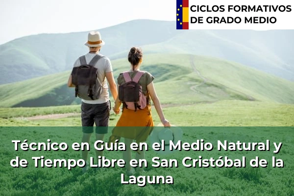 Técnico en Guía en el Medio Natural y de Tiempo Libre en San Cristóbal de la Laguna