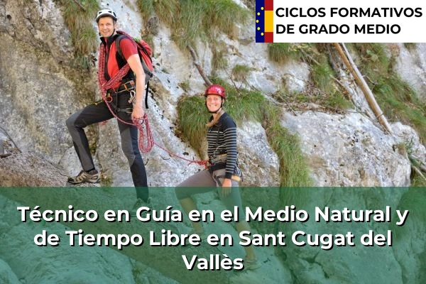 Técnico en Guía en el Medio Natural y de Tiempo Libre en Cataluña 157 Técnico en Guía en el Medio Natural y de Tiempo Libre en Sant Cugat del Vallès