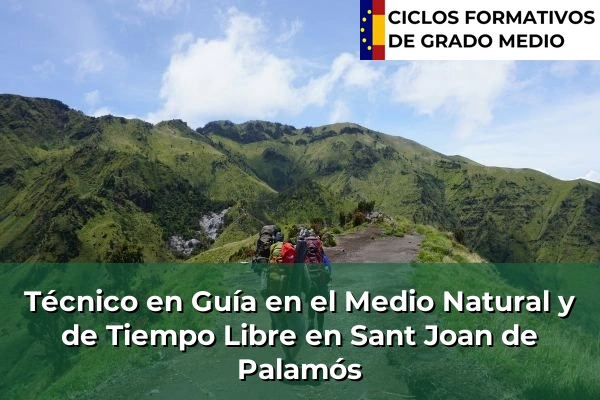Técnico en Guía en el Medio Natural y de Tiempo Libre en Cataluña 167 Técnico en Guía en el Medio Natural y de Tiempo Libre en Sant Joan de Palamós