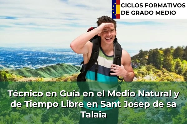 Técnico en Guía en el Medio Natural y de Tiempo Libre en Sant Josep de sa Talaia