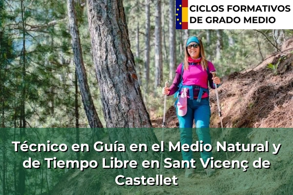 Técnico en Guía en el Medio Natural y de Tiempo Libre en Cataluña 177 Técnico en Guía en el Medio Natural y de Tiempo Libre en Sant Vicenç de Castellet