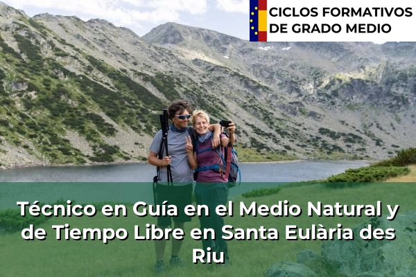 Técnico en Guía en el Medio Natural y de Tiempo Libre en Santa Eulària des Riu