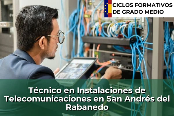 Técnico en Instalaciones de Telecomunicaciones en La Robla 101 Técnico en Instalaciones de Telecomunicaciones en San Andrés del Rabanedo