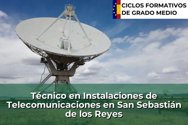 Técnico en Instalaciones de Telecomunicaciones en Galapagar 118 Técnico en Instalaciones de Telecomunicaciones en San Sebastián de los Reyes