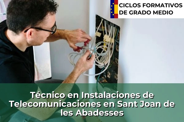 Técnico en Instalaciones de Telecomunicaciones en Les Borges Blanques 207 Técnico en Instalaciones de Telecomunicaciones en Sant Joan de les Abadesses