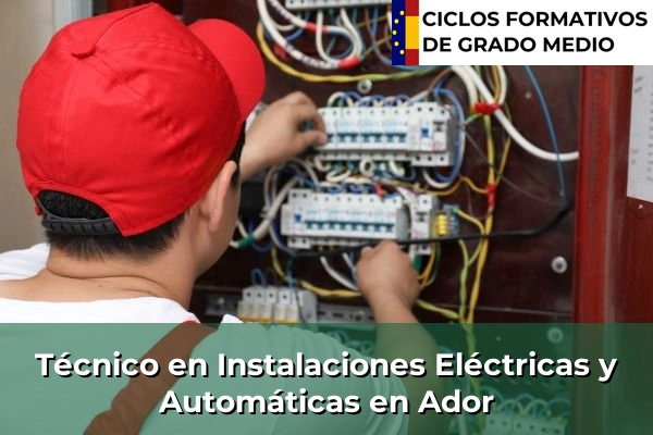 Técnico en Instalaciones Eléctricas y Automáticas en Ador